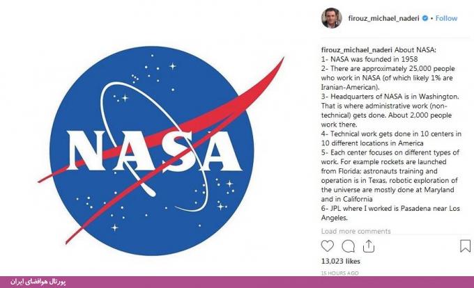 دکتر فیروز نادری، یکی از متخصصان شناخته‌شده‌ی ایرانی ناسا، در صفحه شخصی خود در شبکه اجتماعی، نکات کوتاهی در رابطه با اداره ملی هوانوردی و فضایی آمریکا، ناسا، ارائه کرده است که ترجمه‌ی آن در ادامه ارائه می‌شود.